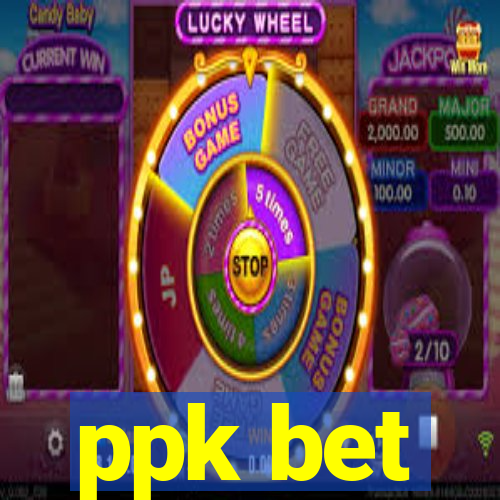 ppk bet